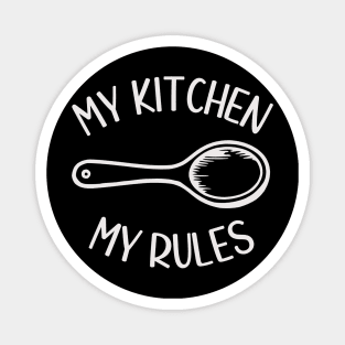 My Kitchen My Rules Magnet